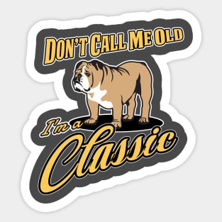 Don't Call Me Old, I'm A Classic Sticker